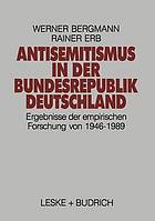 Antisemitismus in der Bundesrepublik Deutschland : Ergebnisse der empirischen Forschung von 1946-1989