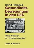 Gesundheitsbewegungen in den USA : Neue Initiativen im 'anderen Amerika'