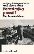 Perestrojka passé? : eine Zwischenbilanz der Reformpolitik in der Sowjetunion