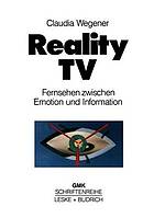 Reality-TV Fernsehen zwischen Emotion und Information?