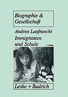 Immigranten und Schule : Transformationsprozesse in traditionellen Familienwelten als Voraussetzung für schulisches Überleben von Immigrantenkindern