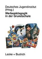 Werbepädagogik in der Grundschule eine repräsentative Befragung von Lehrerinnen und Lehrern in Bayern und Brandenburg