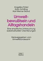 Umweltbewußtsein und Alltagshandeln : Eine empirische Untersuchung sozial-kultureller Orientierungen