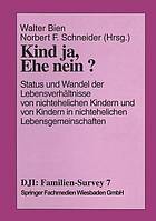 Kind ja, Ehe nein? Status und Wandel der Lebensverhältnisse von nichtehelichen Kindern und Kindern in nichtehelichen Lebensgemeinschaften