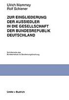 Zur Eingliederung der Aussiedler in die Gesellschaft der Bundesrepublik Deutschland : Ergebnisse einer Panelstudie des Bundesinstituts für Bevölkerungsforschung