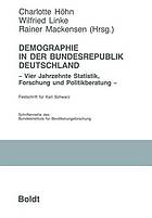 Demographie in der Bundesrepublik Deutschland : Vier Jahrzehnte Statistik, Forschung und Politikberatung