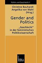 Gender and politics : "Geschlecht" in der feministischen Politikwissenschaft