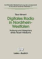 Digitales Radio in Nordrhein-Westfalen : Nutzung und Akzeptanz eines neuen Mediums