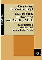 Musikmobile, Kulturarbeit und populäre Musik pädagogische Theorie und musikalische Praxis