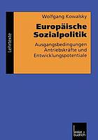 Europäische Sozialpolitik : Ausgangsbedingungen, Antriebskräfte und Entwicklungspotentiale