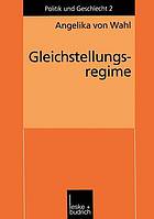 Gleichstellungsregime : berufliche Gleichstellung von Frauen in den USA und in der Bundesrepublik Deutschland