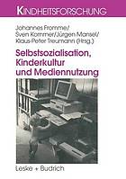 Selbstsozialisation, Kinderkultur und Mediennutzung