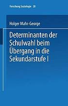 Determinanten der Schulwahl beim Übergang in die Sekundarstufe I