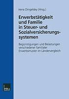 Erwerbstätigkeit und Familie in Steuer- und Sozialversicherungssystemen : Begünstigungen und Belastungen verschiedener familialer Erwerbsmuster im Ländervergleich