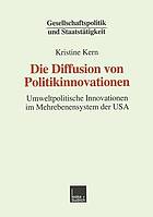 Die Diffusion von Politikinnovationen : umweltpolitische Innovationen im Mehrebenensystem der USA