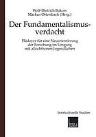 Fundamentalismusverdacht : Plädoyer für eine Neuorientierung der Forschung im Umgang mit allochthonen Jugendlichen