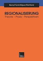 Regionalisierung Theorie - Praxis - Perspektiven