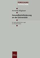 Gesundheitsförderung an der Universität : Zur gesundheitlichen Lage von Studierenden