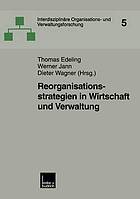 Reorganisationsstrategien in Wirtschaft und Verwaltung