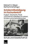 Schülermitbeteiligung im Fachunterricht : Englisch, Geschichte, Physik und Chemie im Blickfeld von Lehrern, Schülern und Unterrichtsforschern