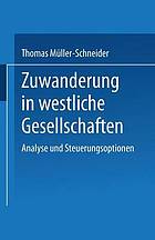 Zuwanderung in westliche Gesellschaften : Analyse und Steuerungsoptionen