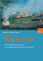 Kosovo : humanitäre Intervention und kooperative Sicherheit in Europa