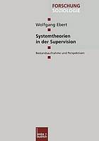 Systemtheorien in der Supervision : Bestandsaufnahme und Perspektiven