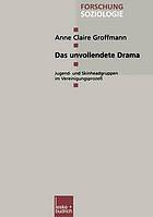 Das unvollendete Drama : Jugend- und Skinheadgruppen im Vereinigungsprozess