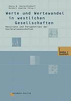 Werte und Wertewandel in westlichen Gesellschaften Resultate und Perspektiven der Sozialwissenschaften