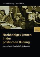 Nachhaltiges Lernen in der politischen Bildung : politikdidaktische Konstruktion und Modellierung