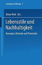 Lebensstile und Nachhaltigkeit Konzepte, Befunde und Potentiale