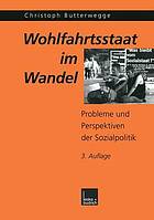 Wohlfahrtsstaat im Wandel : Probleme und Perspektiven der Sozialpolitik