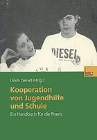 Kooperation von Jugendhilfe und Schule : ein Handbuch für die Praxis