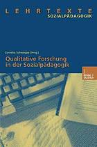 Qualitative Forschung in der Sozialpädagogik : theoretische Zusammenhänge, Forschungsfelder, Forschungsbefunde