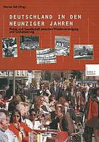 Deutschland in den neunziger Jahren Politik und Gesellschaft zwischen Wiedervereinigung und Globalisierung