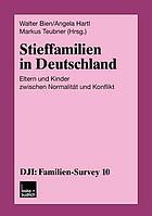 Patchwork-Eltern und ihre Kinder? : zur Lebenssituation von Stieffamilien