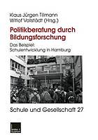 Politikberatung durch Bildungsforschung : Das Beispiel: Schulentwicklung in Hamburg