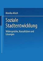 Soziale Stadtentwicklung Widersprüche, Kausalitäten und Lösungen