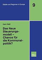 Das neue Steuerungsmodell - Chance für die Kommunalpolitik?