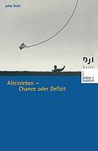 Alleinleben - Chance oder Defizit