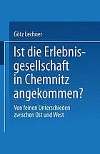 Ist die Erlebnisgesellschaft in Chemnitz angekommen? von feinen Unterschieden zwischen Ost und West