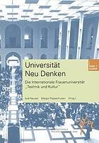 Universität neu denken : die Internationale Frauenuniversität "Technik und Kultur"