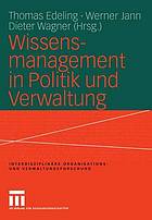 Wissensmanagement in Politik und Verwaltung