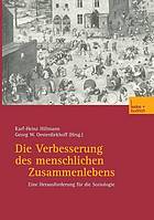 Die Verbesserung des menschlichen Zusammenlebens eine Herausforderung für die Soziologie