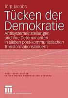 Tücken der Demokratie : Antisystemeinstellungen und ihre Determinanten in sieben post-kommunistischen Transformationsländern