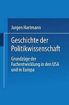 Geschichte der Politikwissenschaft Grundzüge der Fachentwicklung in den USA und in Europa