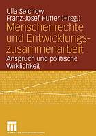 Menschenrechte und Entwicklungszusammenarbeit : Anspruch und politische Wirklichkeit