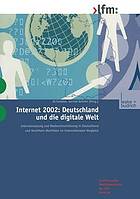 Internet 2002--Deutschland und die digitale Welt : Internetnutzung und Medieneinschätzung in Deutschland und Nordrhein-Westfalen im internationalen Vergleich