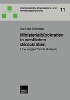 Ministerialbürokratien in westlichen Demokratien eine vergleichende Analyse