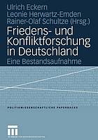 Friedens- und Konfliktforschung in Deutschland : eine Bestandsaufnahme